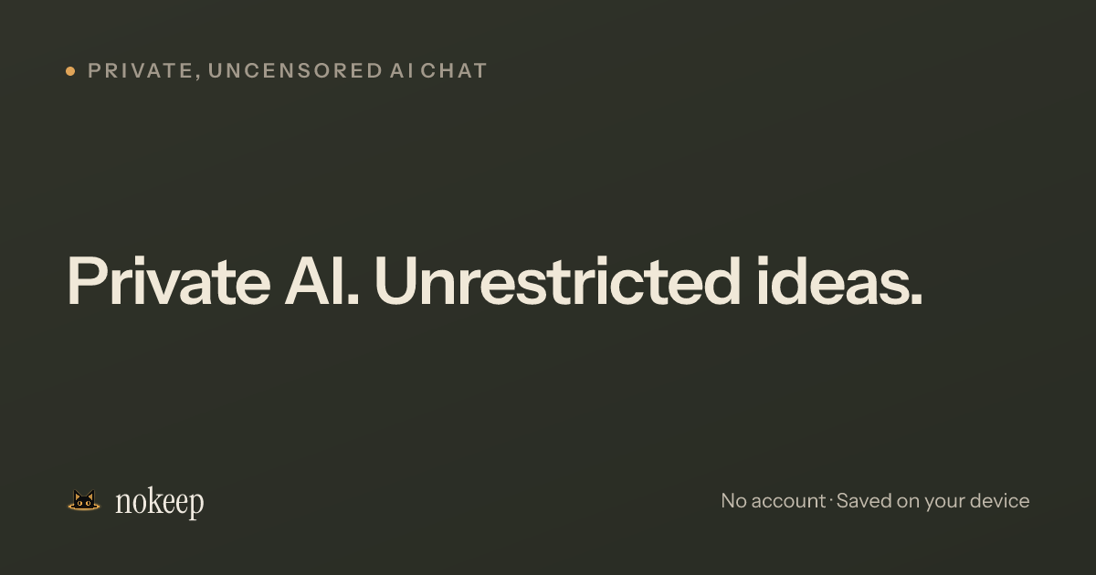 nokeep social card: Private AI. Unrestricted ideas.
